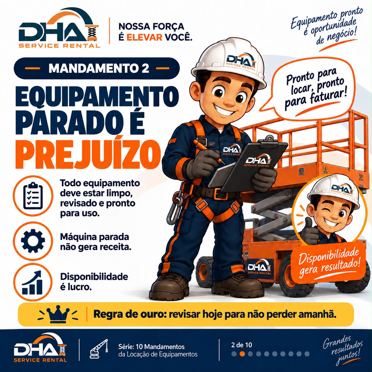 Compromisso DHA 2 de 10: equipamento parado é prejuízo